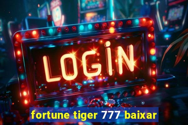 fortune tiger 777 baixar